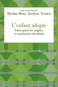 L'enfant adopté. Entre quête des origines et construction identitaire, Myriam Mony