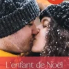 L'enfant de Noël. Un bébé en hiver ; Noël au Cap-Vert ; Le Noël de Miranda, Maureen Child