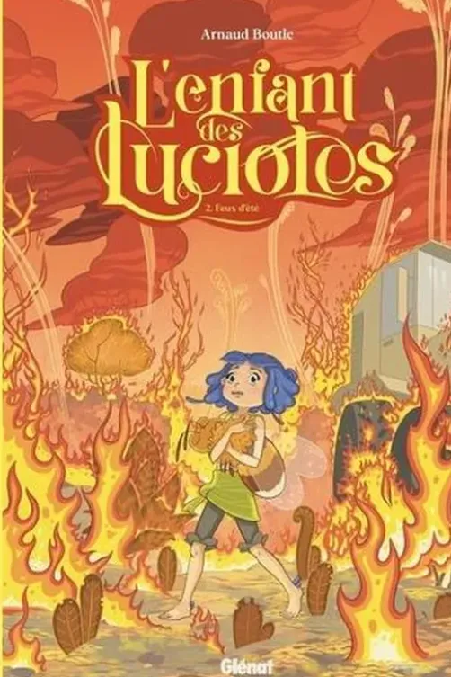 L'enfant des lucioles Tome 2 : Feux d'été, Arnaud Boutle