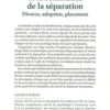 L'enfant et la souffrance de la séparation. Divorce, adoption, placement, 2e édition, Maurice Berger
