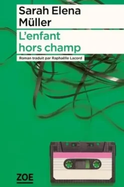 L’enfant hors champ, Sarah Elena Müller