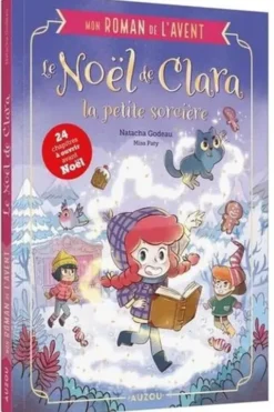 Le Noël de Clara la petite sorcière. Mon roman de l'Avent, Natacha Godeau