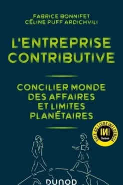 L'entreprise contributive. Concilier monde des affaires et limites planétaires, Fabrice Bonnifet