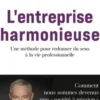L'entreprise harmonieuse. Une méthode pour redonner du sens à la vie professionnelle, Pierre Calmard