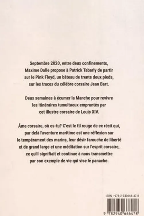 Le Pari Corsaire. Dans le sillage de Jean Bart avec Patrick Tabarly, Maxime Dalle