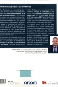 Le patrimoine du chef d'entreprise. Guide pratique pour constituer, développer et transmettre son patrimoine professionnel et non professionnel, Frédéric Parrat