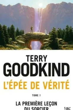 L'Epée de Vérité Tome 1 : La première leçon du sorcier, Terry Goodkind