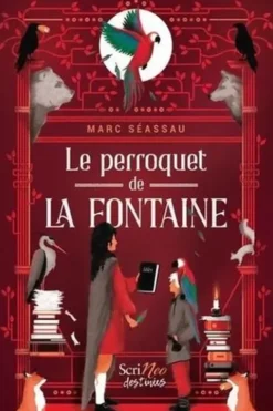 Le perroquet de La Fontaine, Marc Séassau