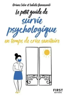 Le Petit guide de survie psychologique en temps de crise sanitaire, Ariane Calvo