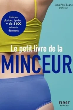 Le petit livre de la minceur. Les calories des aliments du quotidien, Edition 2021, Jean-Paul Blanc