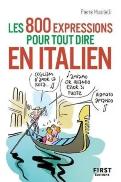 Le petit livre des 800 expressions pour tout dire en italien, Pierre Musitelli