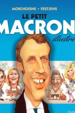 Le petit Macron illustré, Jean-Claude Morchoisne