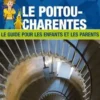 Le Poitou-Charentes. Le guide pour les enfants et les parents, Itak