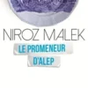 Le promeneur d'Alep, Niroz Malek