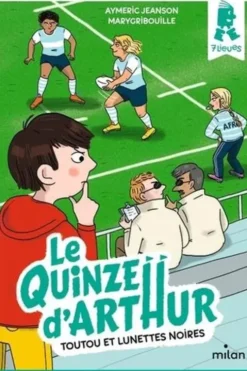 Le quinze d'Arthur : Toutou et lunettes noires, Aymeric Jeanson
