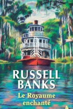 Le royaume enchanté, Russell Banks