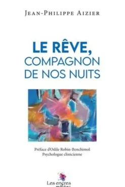 Le rêve, compagnon de nos nuits, Jean-Philippe Aizier