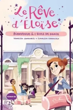 Le rêve d Éloïse Tome 1 : Bienvenue à l'école de danse, Vanessa Canavesi
