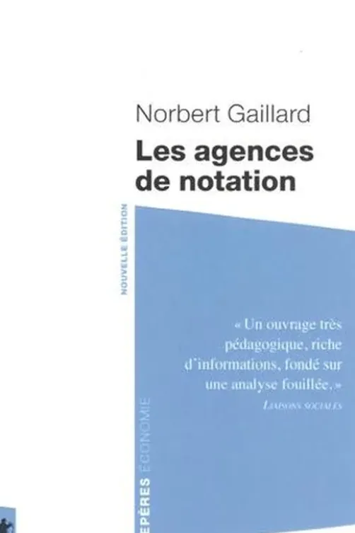 Les agences de notation. 2e édition, Norbert Gaillard
