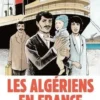 Les Algériens en France. Une histoire de générations, Benjamin Stora