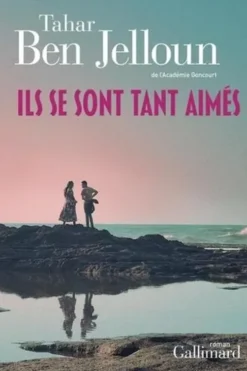 Les amants de Casablanca Tome 2 : Ils se sont tant aimés, Tahar Ben Jelloun
