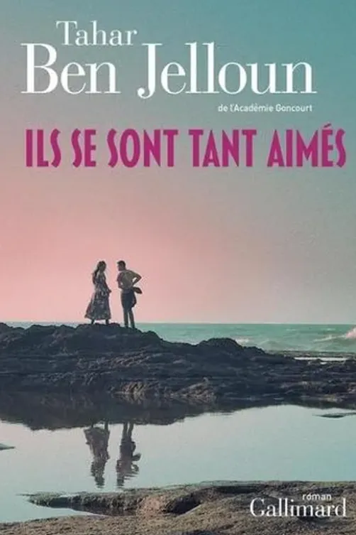 Les amants de Casablanca Tome 2 : Ils se sont tant aimés, Tahar Ben Jelloun