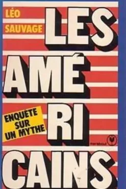 Les Américains, enquête sur un mythe, Léo Sauvage