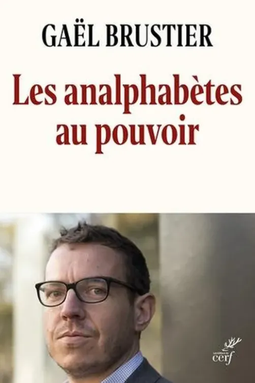 Les analphabètes au pouvoir, Gaël Brustier