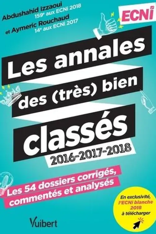 Les annales des (très) bien classés 2016-2017-2018. Les 54 dossiers corrigés, commentés et analysés, Abdushahid Izzaoui