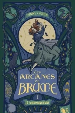 Les Arcanes de Brumes Tome 1 : Cartomancienne, Fanny Caldin