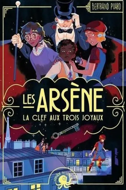 Les Arsène. La clef aux trois joyaux, Bertrand Puard