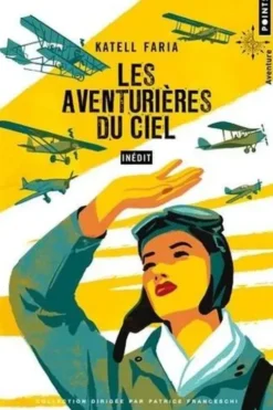 Les aventurières du ciel, Katell Faria