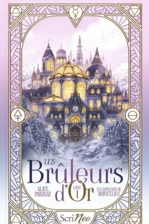 Les Bruleurs d'Or Tome 1 : Les apprentis de Mortcelieu, Alice Parriat