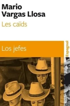 Les caïds. Edition bilingue français-espagnol, Mario Vargas Llosa