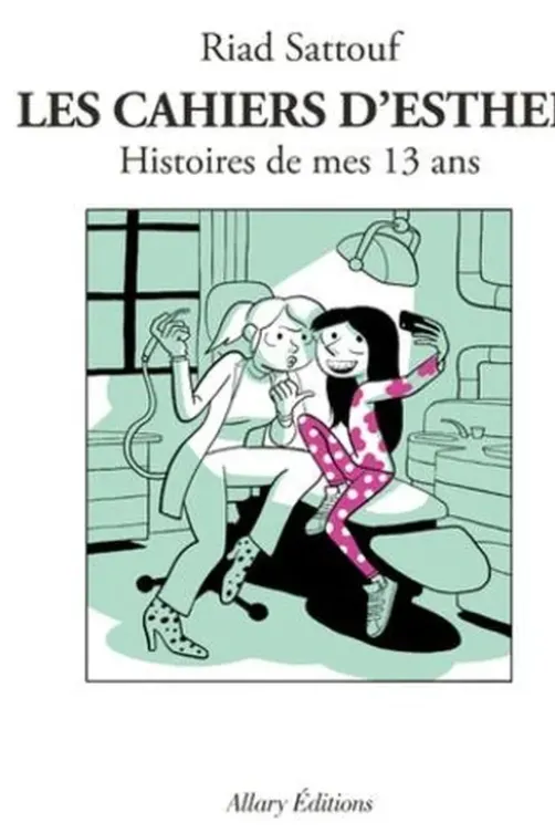 Les cahiers d'Esther Tome 4 : Histoires de mes 13 ans, Riad Sattouf
