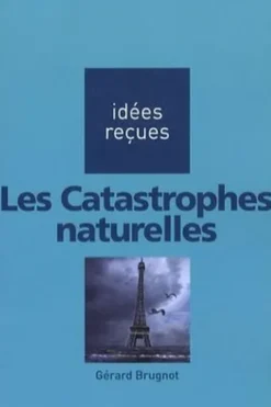 Les Catastrophes naturelles, Gérard Brugnot