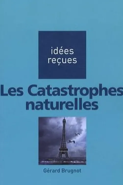 Les Catastrophes naturelles, Gérard Brugnot