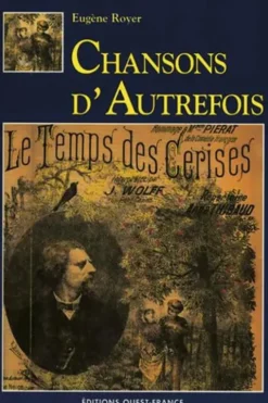 Les chansons d'autrefois, Eugène Royer