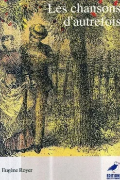 Les chansons d'autrefois, Eugène Royer