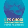 Les choix de Madame Freeman, Petros Abatzoglou