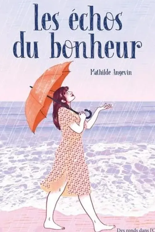 Les échos du bonheur, Mathilde Angevin