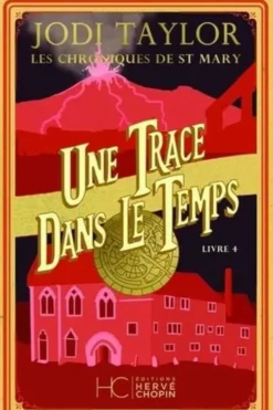 Les chroniques de St Mary Tome 4 : Une trace dans le temps, Jodi Taylor