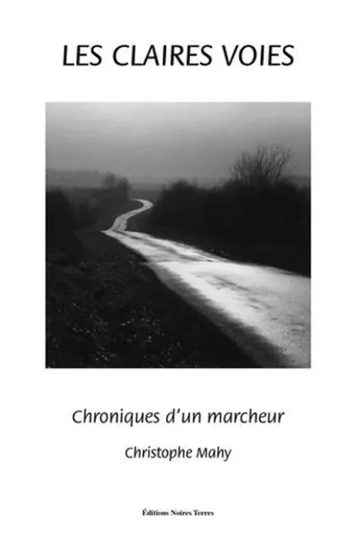 Les claires voies, Christophe Mahy