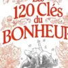 Les 120 clés du bonheur, Guillaume Bianco