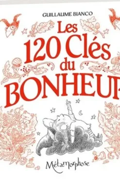 Les 120 clés du bonheur, Guillaume Bianco