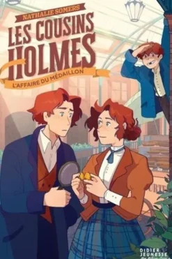 Les Cousins Holmes Tome 3 : L'Affaire du médaillon, Nathalie Somers