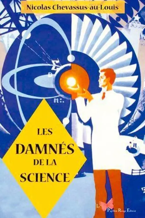 Les damnés de la science, Nicolas Chevassus-au-Louis
