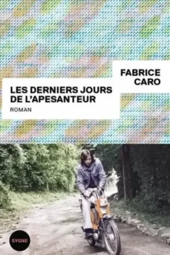 Les derniers jours de l'apesanteur, Fabrice Caro