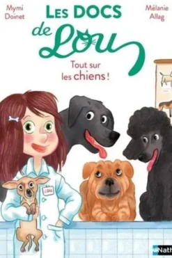 Les docs de Lou : Tout sur les chiens !, Mymi Doinet