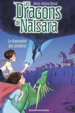Les dragons de Nalsara Tome 3 : Le dragonnier des ténèbres, Marie-Hélène Delval